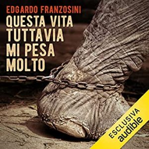 Edgardo Franzosini – Questa vita tuttavia mi pesa molto (2018) mp3 – 128kbps