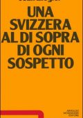 Jean Ziegler - Una Svizzera al di sopra di ogni sospetto (1977)