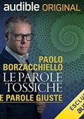 Paolo Borzacchiello – Le parole tossiche. Le parole giuste (2019) mp3 - 128kbps