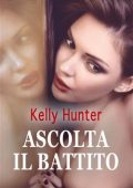 Kelly Hunter - Ascolta il battito (2021)
