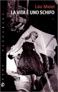 Léo Malet, L. Bernardi (a cura di) – La vita è uno schifo  (2000)