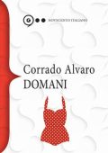 Corrado Alvaro - Domani (2016)