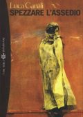 Luca Canali - Spezzare l'assedio (2012)
