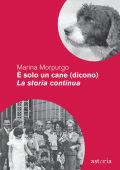 Marina Morpurgo - È solo un cane (dicono). La storia continua (2020)