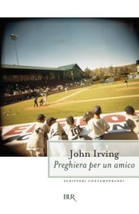John Irving – Preghiera per un amico (2012)