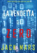 Jack Mars - Agente Zero Vol. 10. La Vendetta di Zero (2021)