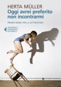 Herta Müller - Oggi avrei preferito non incontrarmi (2019)
