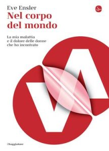 Eve Ensler – Nel corpo del mondo (2015)