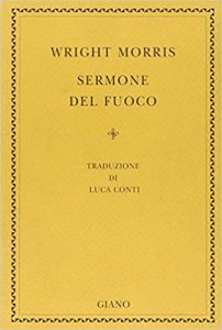 Wright Morris – Sermone del fuoco (2003)