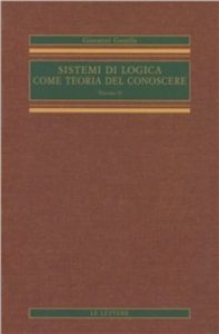 Giovanni Gentile – Sistemi di logica come teoria del conoscere. Vol. 2  (2003)