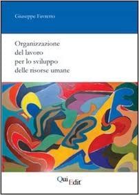 Giuseppe Favretto  – Organizzazione del lavoro per lo sviluppo delle risorse umane (2010)