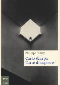 Philippe Duboy - Carlo Scarpa. L'arte di esporre (2016) PDF