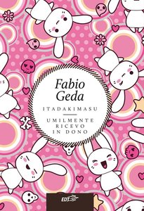 Fabio Geda – Itadakimasu: Umilmente ricevo in dono (2014)