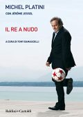 Michel Platini,Jérôme Jessel - Il re a nudo (2019)