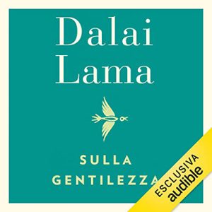 Dalai Lama – Sulla gentilezza (2022) (mp3 – 128 kbps)