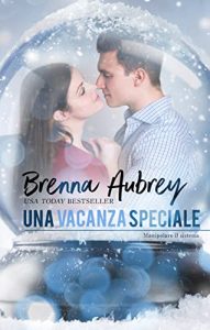 Brenna Aubrey – Manipolare il sistema Vol. 9. Una vacanza speciale (2021)