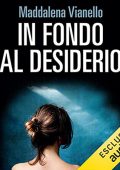 Maddalena Vianello - In fondo al desiderio꞉ Dieci storie di procreazione medicalmente assistita (2022) (mp3 - 128 kbps)