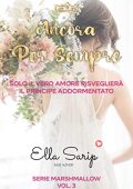 Ella Sarip - Serie Marshmallow Vol. 3. Ancora per sempre (2021)