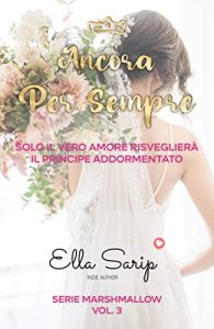 Ella Sarip – Serie Marshmallow Vol. 3. Ancora per sempre (2021)