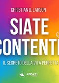 Christian D. Larson - Siate contenti!꞉ Il segreto della vita perfetta (2022) (mp3 - 128 kbps)