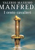 Valerio Massimo Manfredi - I cento cavalieri (2022) (mp3 - 128 kbps)