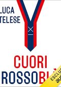 Luca Telese - Cuori rossoblù꞉ La leggenda di Gigi Riva e lo scudetto impossibile del Cagliari (2022) (mp3 - 128 kbps)