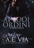 A.E. Via – Nothing special Vol. 6. Ai suoi ordini (2022)