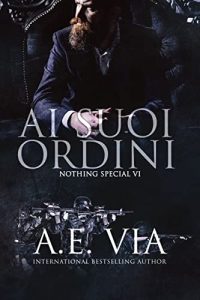 A.E. Via – Nothing special Vol. 6. Ai suoi ordini (2022)