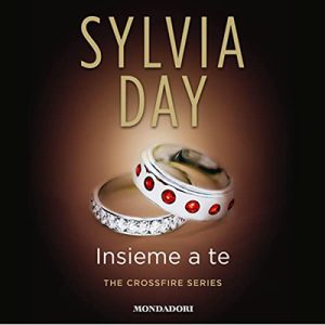 Sylvia Day – Insieme a te꞉ Crossfire series Vol. 5 (2022) (mp3 – 128 kbps)