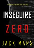 Jack Mars – Agente Zero Vol. 9. Inseguire Zero (2021)