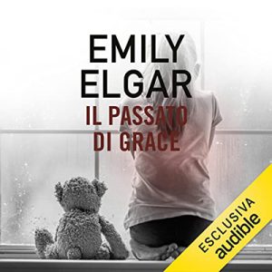 Emily Elgar – Il passato di Grace (2022) (mp3 – 128 kbps)