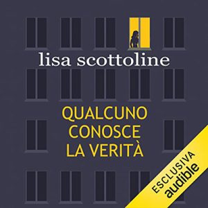 Lisa Scottoline – Qualcuno conosce la verità (2022) (mp3 – 128 kbps)