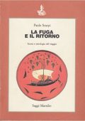 Paolo Scarpi - La fuga e il ritorno. Storia e mitologia del viaggio (2001) PDF