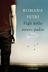 Romana Petri – Figli dello stesso padre (2013)