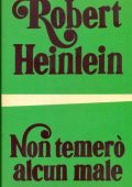 Robert Heinlein - Non Temero Alcun Male (1972)