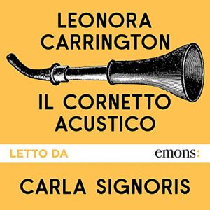 Leonora Carrington – Il cornetto acustico (2022) (mp3 – 128 kbps)