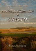 PAUL C.JONG - I Principi Elementari di CRISTO - La Fede del Credo degli Apostoli (2011)