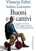 Vittorio Feltri, Stefano Lorenzetto - Buoni e cattivi (2014)