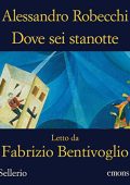 Alessandro Robecchi - Dove sei stanotte (2022) (mp3 - 128 kbps)