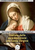 San Luigi Maria Grignion de Montfort  - Trattato della vera devozione alla Santa Vergine (I doni della Chiesa)  (2016)