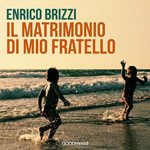 Enrico Brizzi – Il matrimonio di mio fratello (2022) (mp3 – 128 kbps)
