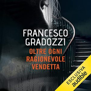Francesco Gradozzi – Oltre ogni ragionevole vendetta (2022) (mp3 – 128 kbps)