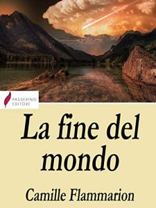 Camille Flammarion – La Fine del Mondo. La Cometa del 2478 d.C. (2020)