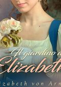 Elizabeth von Arnim - Il giardino di Elizabeth (2022) (mp3 - 128 kbps)