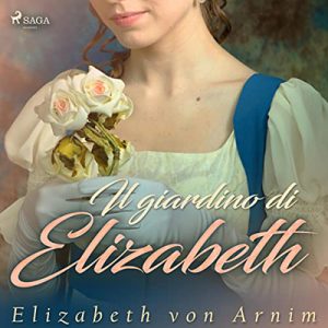 Elizabeth von Arnim – Il giardino di Elizabeth (2022) (mp3 – 128 kbps)
