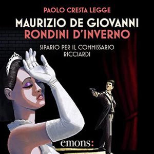 Maurizio de Giovanni – Rondini d’inverno꞉ Sipario per il commissario Ricciardi (2022) (mp3 – 128 kbps)