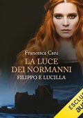 Francesca Cani - Filippo e Lucilla꞉ La luce dei Normanni (2022) (mp3 - 128 kbps)
