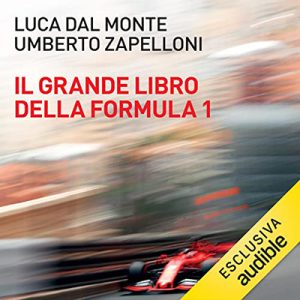 Umberto Zapelloni, Luca Dal Monte – Il grande libro della Formula 1 (2022) (mp3 – 128 kbps)