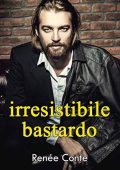 Renée Conte - Irresistibile bastardo (2017)