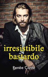 Renée Conte – Irresistibile bastardo (2017)